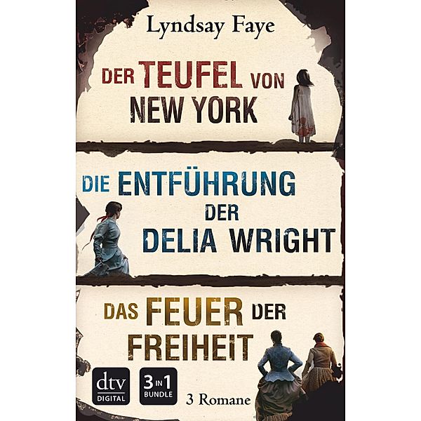 Der Teufel von New York - Die Entführung der Delia Wright - Das Feuer der Freiheit, Lyndsay Faye