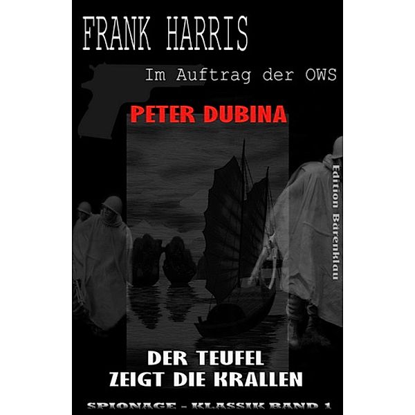 Der Teufel zeigt die Krallen (Frank Harris: Im Auftrag der OWS, Band 1), Peter Dubina