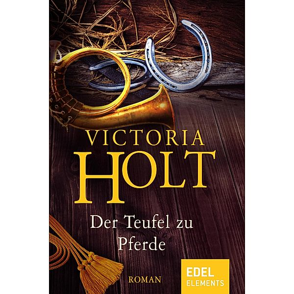 Der Teufel zu Pferde, Victoria Holt