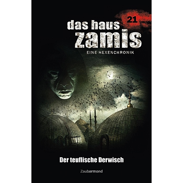 Der teuflische Derwisch / Das Haus Zamis Bd.21, Michael M. Thurner, Catalina Corvo