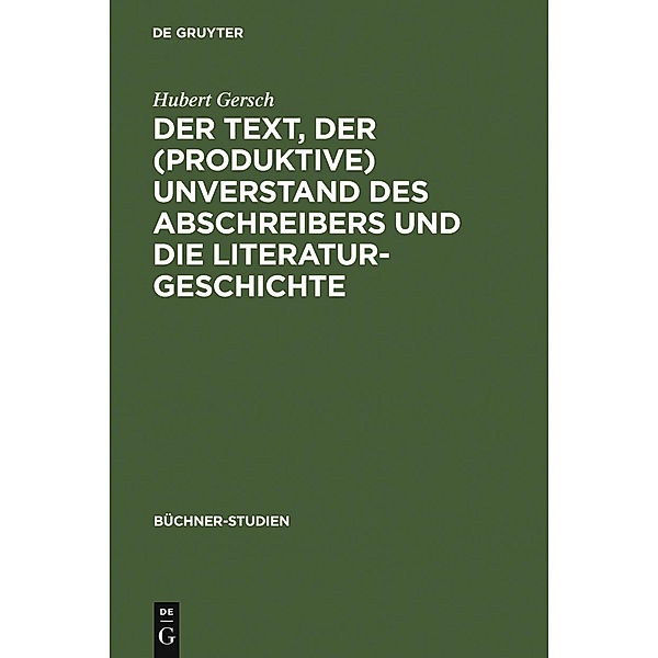 Der Text, der (produktive) Unverstand des Abschreibers und die Literaturgeschichte / Büchner-Studien Bd.7, Hubert Gersch