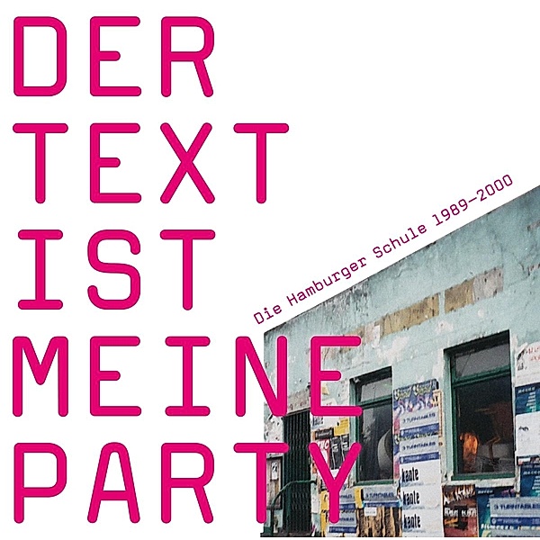 Der Text ist meine Party (Die Hamburger Schule 1989-20, Diverse Interpreten