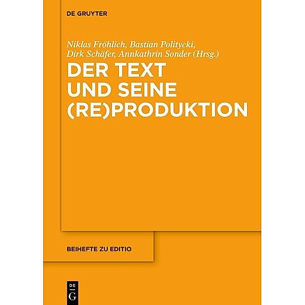 Der Text und seine (Re)Produktion / Beihefte zu editio Bd.55