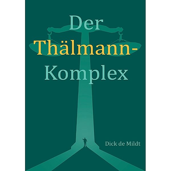 Der Thälmann-Komplex, Dick de Mildt