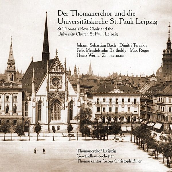 Der Thomanerchor Und Die Universitätskirche, Thomanerchor Leipzig Gewandhausorchester Biller