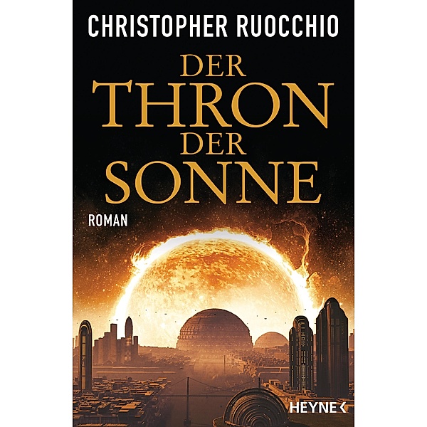 Der Thron der Sonne / Das Imperium der Stille Bd.3, Christopher Ruocchio