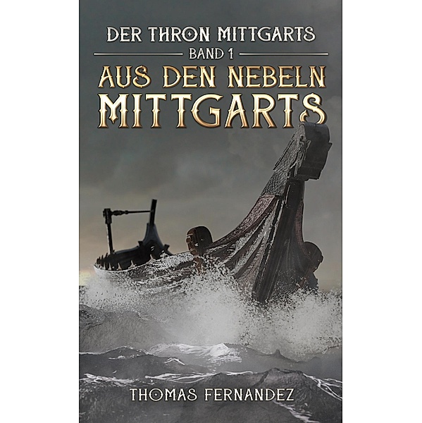 Der Thron Mittgarts / Der Thron Mittgarts Bd.1, Thomas Fernandez