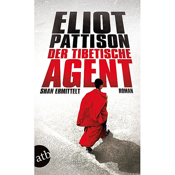 Der tibetische Agent / Shan ermittelt Bd.7, Eliot Pattison