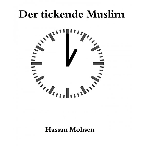 Der tickende Muslim, Hassan Mohsen