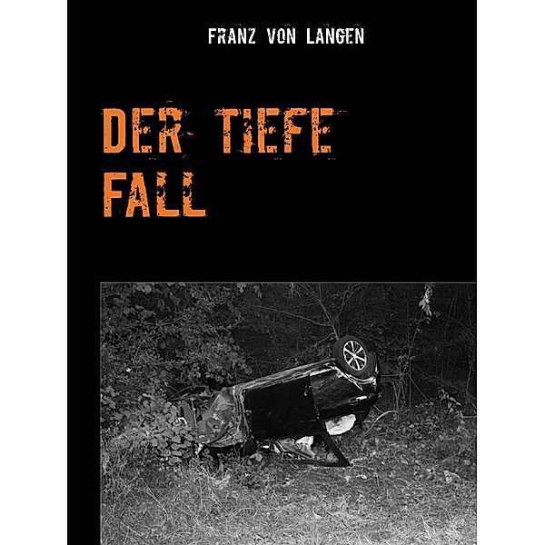 Der tiefe Fall, Franz von Langen