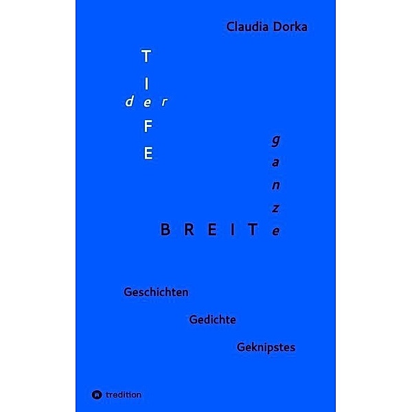 Der Tiefe ganze Breite, Claudia Dorka