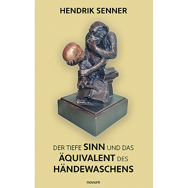 Der tiefe Sinn und das Äquivalent des Händewaschens, Hendrik Senner
