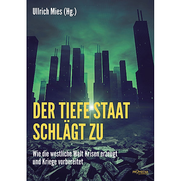 Der Tiefe Staat schlägt zu, Ullrich Mies, Eugen Drewermann, Tilo Gräser, Annette Groth, Chris Hedges, Hannes Hofbauer, Vladimir Kozin, Mohssen Massarrat, Kees van der Pijl, John Pilger, Jochen Scholz, Aktham Suliman, Ernst Wolff, Rainer Rupp