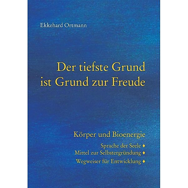 Der tiefste Grund ist Grund zur Freude, Ekkehard Ortmann