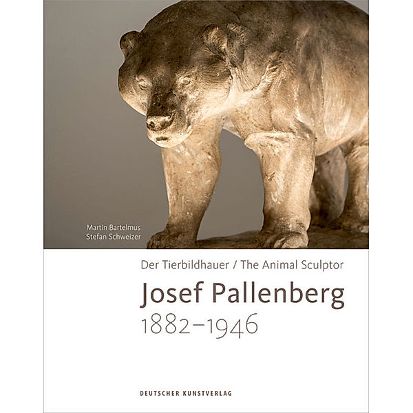 Der Tierbildhauer / The Animal Sculptor Josef Pallenberg (1882-1946), Stefan Curth