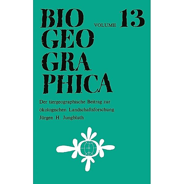 Der Tiergeographische Beitrag Zur Ökologischen Landschaftsforschung / Biogeographica Bd.13, J. H. Jungbluth