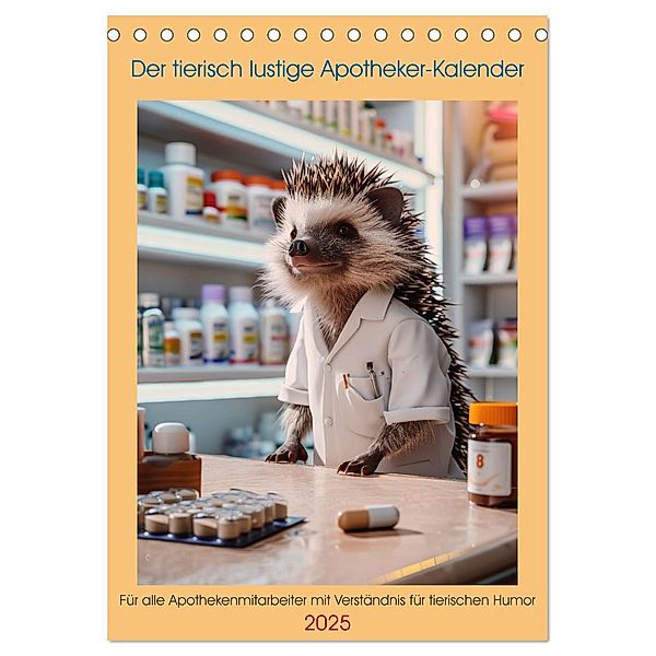 Der tierisch lustige Apotheker-Kalender (Tischkalender 2025 DIN A5 hoch), CALVENDO Monatskalender, Calvendo, Peter Rübsamen