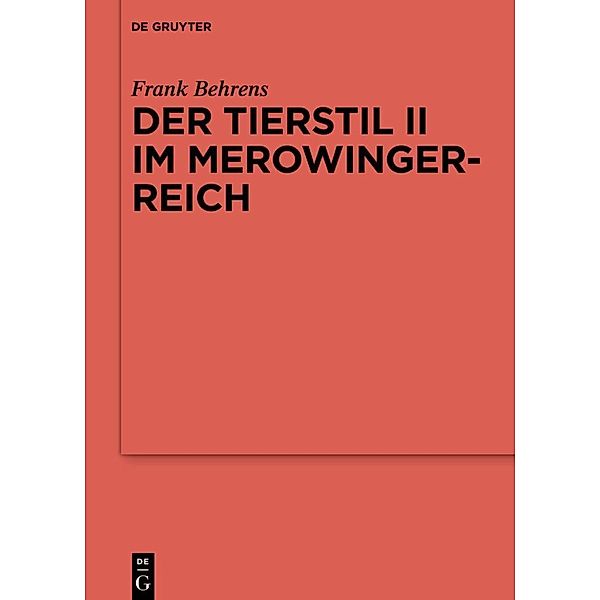 Der Tierstil II im Merowingerreich, Frank Behrens