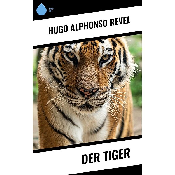 Der Tiger, Hugo Alphonso Revel