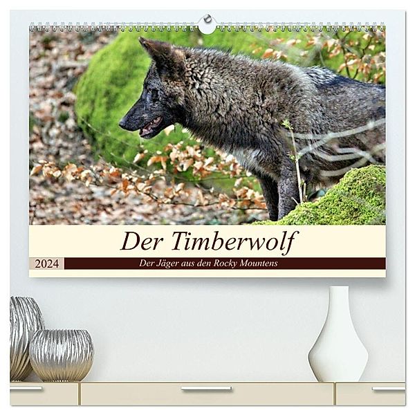 Der Timberwolf - Der Jäger aus den Rocky Mountains (hochwertiger Premium Wandkalender 2024 DIN A2 quer), Kunstdruck in Hochglanz, Arno Klatt