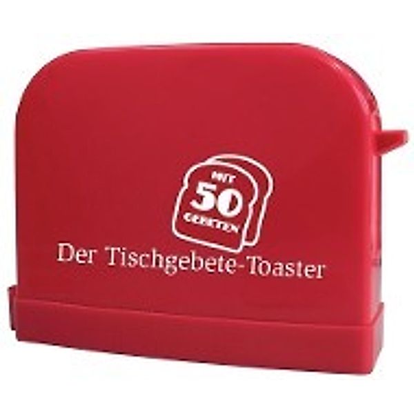 Der Tischgebete-Toaster