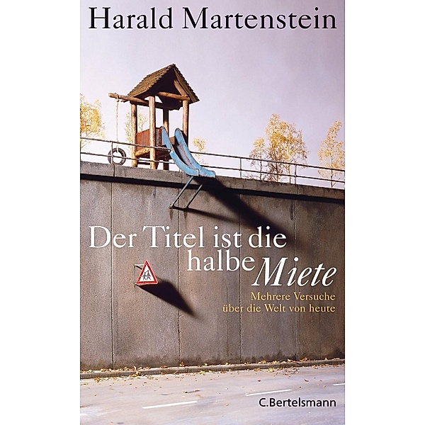 Der Titel ist die halbe Miete / btb Bd.74088, Harald Martenstein