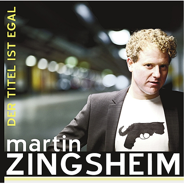 Der Titel ist egal, 1 Audio-CD, Martin Zingsheim
