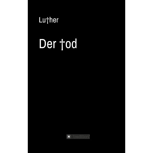 Der Tod, . Luther