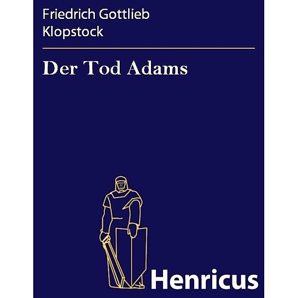 Der Tod Adams, Friedrich Gottlieb Klopstock