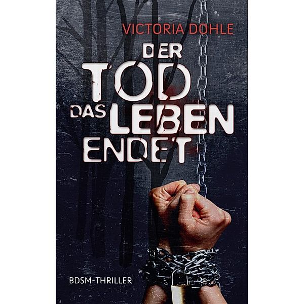 Der Tod das Leben endet, Victoria Dohle