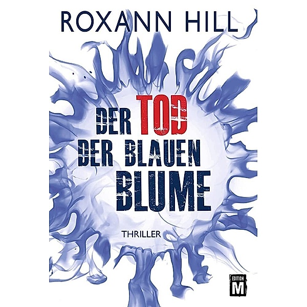 Der Tod der blauen Blume, Roxann Hill