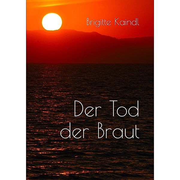 Der Tod der Braut, Brigitte Kaindl, Brenda Leb