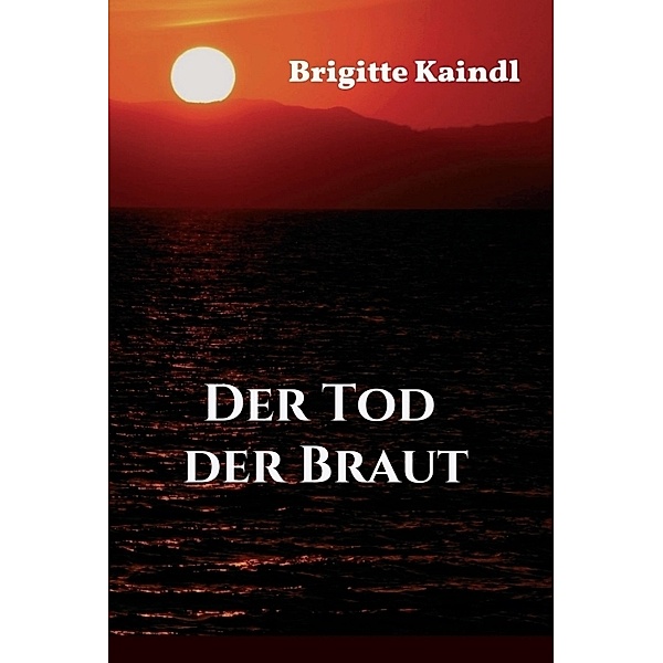 Der Tod der Braut, Brigitte Kaindl, Brenda Leb