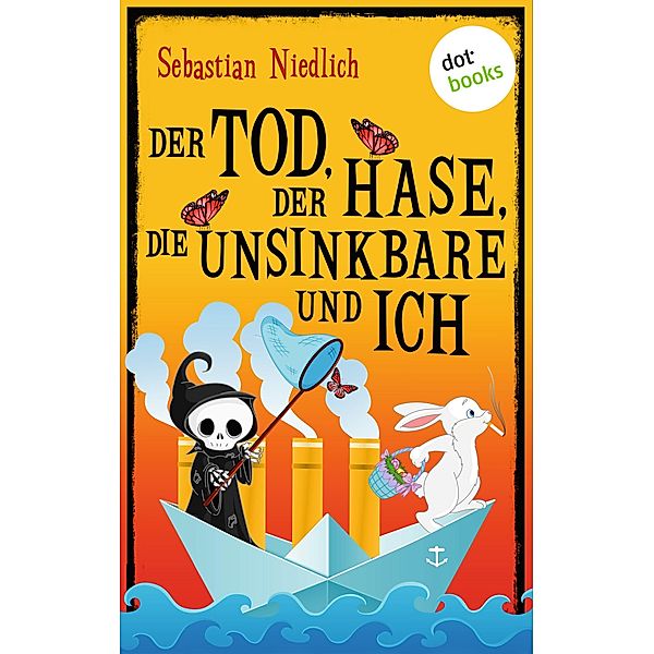 Der Tod, der Hase, die Unsinkbare und ich, Sebastian Niedlich