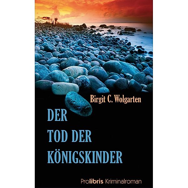 Der Tod der Königskinder, Birgit C. Wolgarten