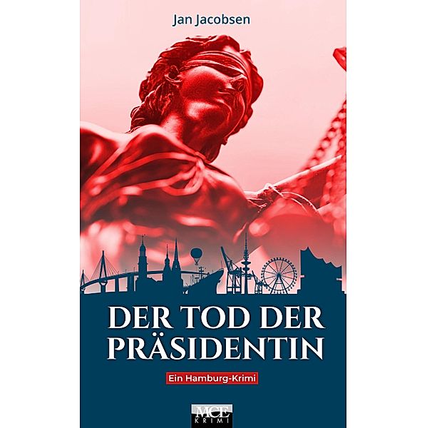 Der Tod der Präsidentin: Ein Hamburg-Krimi, Jan Jacobsen