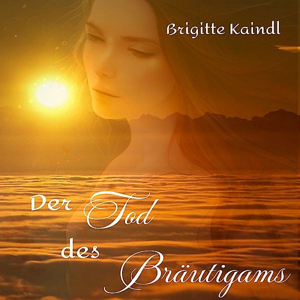 Der Tod des Bräutigams, Brigitte Kaindl