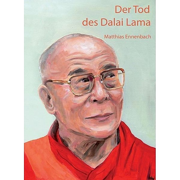 Der Tod des Dalai Lama, Matthias Ennenbach