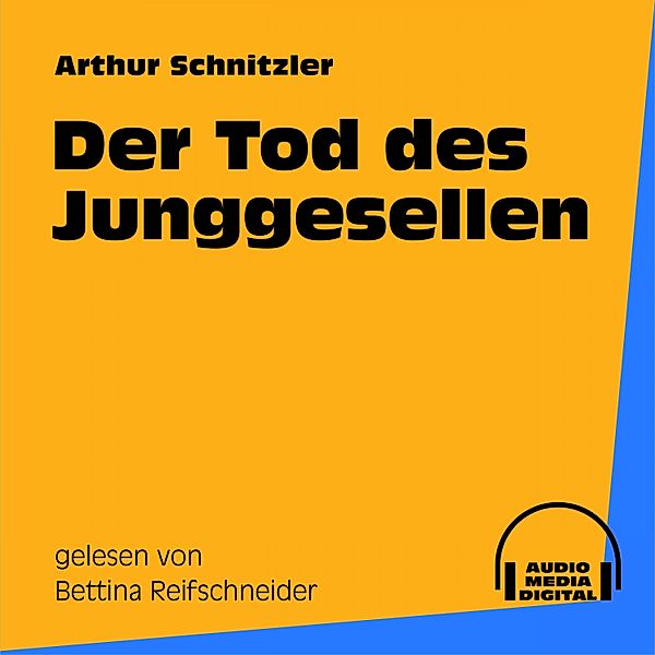 Der Tod des Junggesellen, Arthur Schnitzler