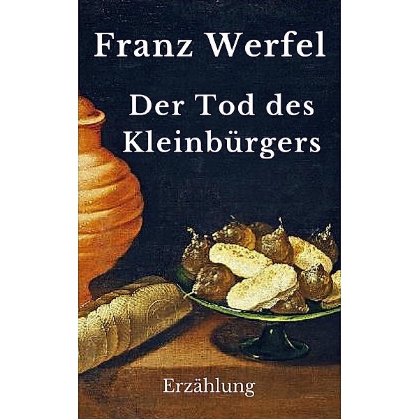Der Tod des Kleinbürgers, Franz Werfel