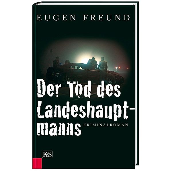 Der Tod des Landeshauptmanns, Eugen Freund