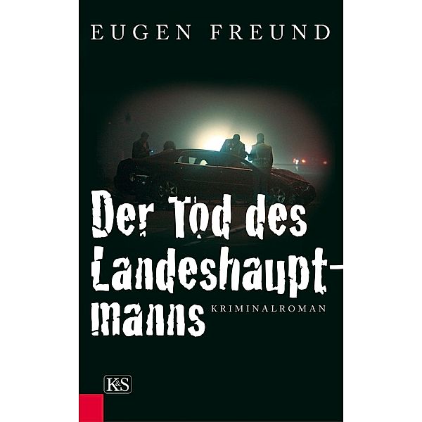 Der Tod des Landeshauptmanns, Eugen Freund