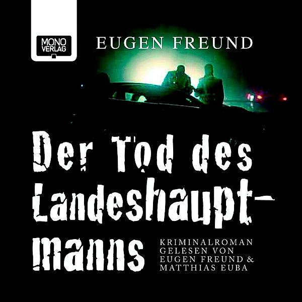 Der Tod des Landeshauptmanns, Hörbuch, Eugen Freund