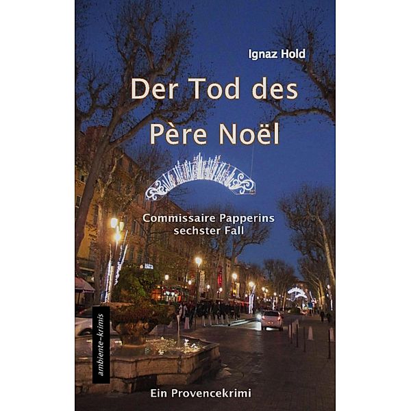 DER TOD DES PÈRE NOËL, Ignaz Hold