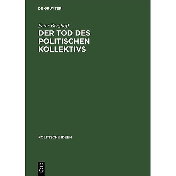 Der Tod des politischen Kollektivs / Politische Ideen Bd.7, Peter Berghoff