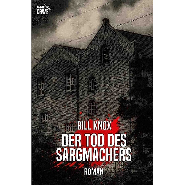DER TOD DES SARGMACHERS, Bill Knox