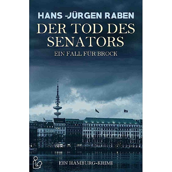 DER TOD DES SENATORS - EIN FALL FÜR BROCK, Hans-Jürgen Raben