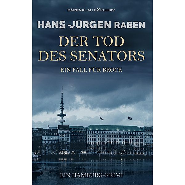 Der Tod des Senators - Ein Fall für Brock: Ein Hamburg-Krimi, Hans-Jürgen Raben