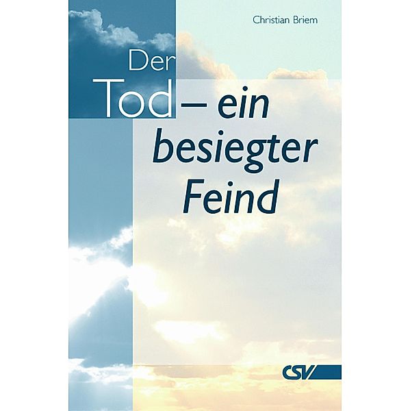 Der Tod - ein besiegter Feind, Christian Briem