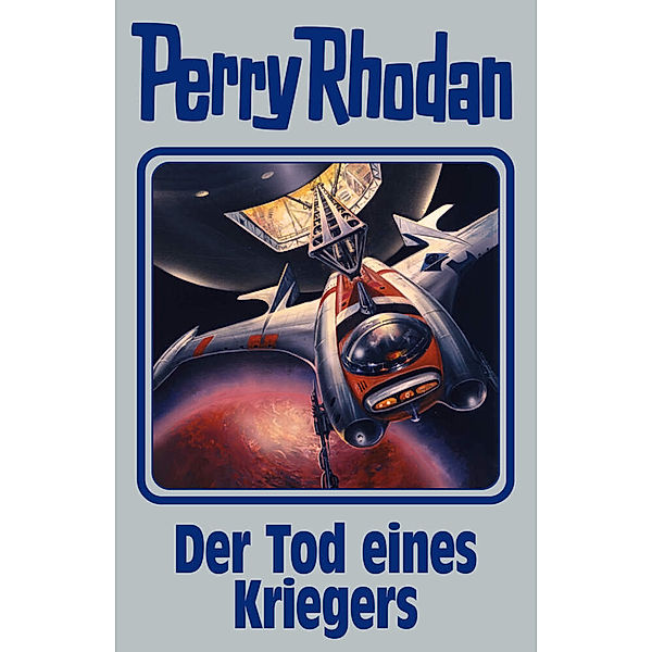 Der Tod eines Kriegers / Perry Rhodan - Silberband Bd.162, Perry Rhodan